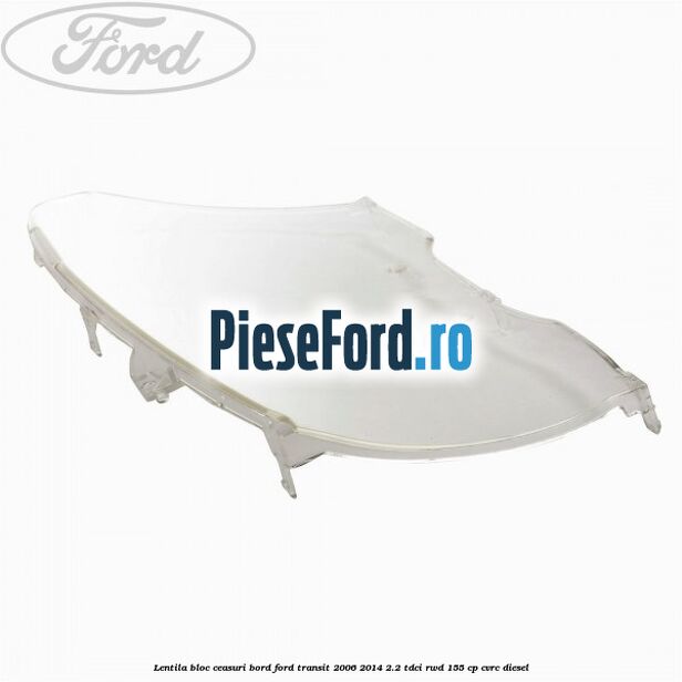 Lentila bloc ceasuri bord Ford Transit 2006-2014 2.2 TDCi RWD 155 cp CVRC diesel