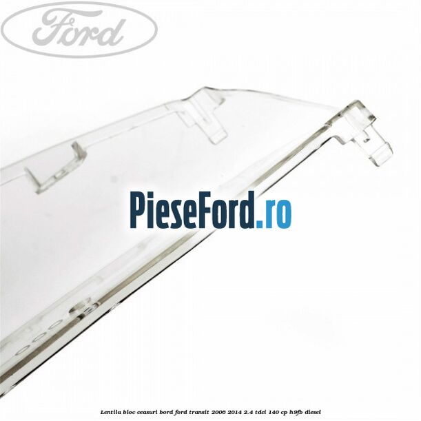 Lentila bloc ceasuri bord Ford Transit 2006-2014 2.4 TDCi 140 cp H9FB diesel