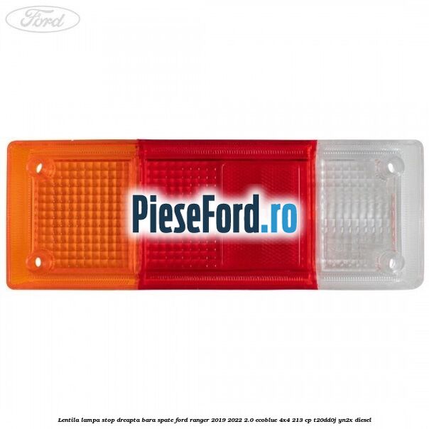 Lentila lampa stop dreapta bara spate Ford Ranger 2019-2022 2.0 EcoBlue 4x4 213 cp Lentila lampa stop dreapta bara spate Ford Ranger 2019-2022 2.0 EcoBlue 4x4 213 cp T20DD0J, YN2X diesel