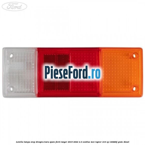Lentila lampa stop dreapta bara spate Ford Ranger 2019-2022 2.0 EcoBlue 4x4 Raptor 213 cp T20DD0J, YN2X diesel