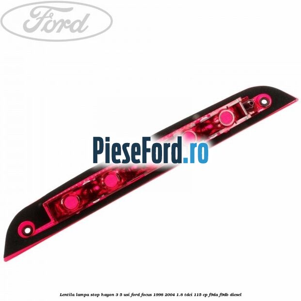 Lentila lampa stop hayon 3/5 usi Ford Focus 1998-2004 1.8 TDCi 115 cp F9DA, F9DB diesel
