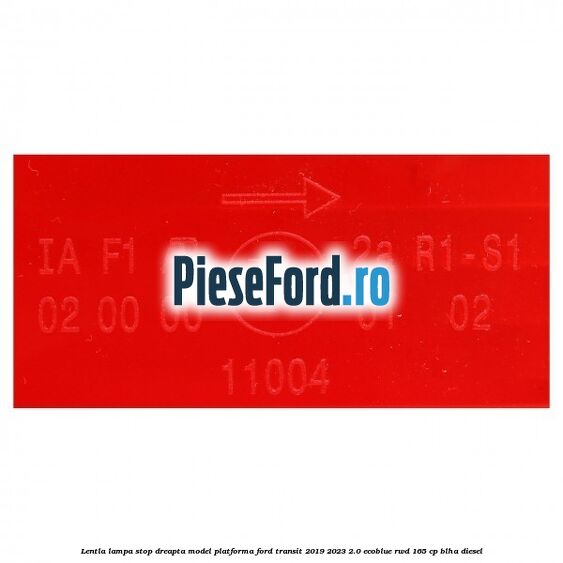 Lentla lampa stop dreapta model platforma Ford Transit 2019-2023 2.0 EcoBlue RWD 165 cp BLHA diesel