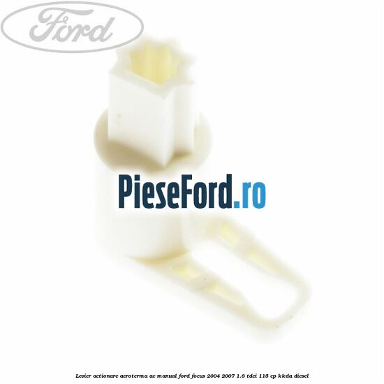 Levier actionare aeroterma AC manual Ford Focus 2004-2007 1.8 TDCi 115 cp Levier actionare aeroterma AC manual Ford Focus 2004-2007 1.8 TDCi 115 cp KKDA diesel