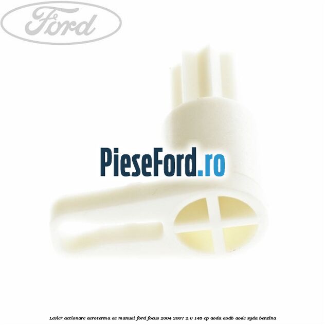 Levier actionare aeroterma AC manual Ford Focus 2004-2007 2.0 145 cp AODA, AODB, AODE, SYDA benzina