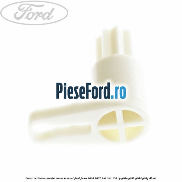 Levier actionare aeroterma AC manual Ford Focus 2004-2007 2.0 TDCi 136 cp Levier actionare aeroterma AC manual Ford Focus 2004-2007 2.0 TDCi 136 cp G6DA, G6DB, G6DD, G6DG diesel