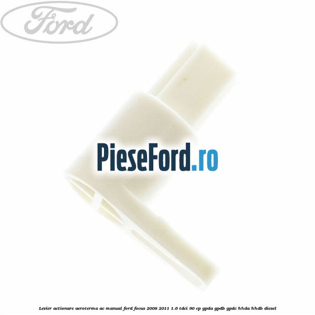 Levier actionare aeroterma AC manual Ford Focus 2008-2011 1.6 TDCi 90 cp Levier actionare aeroterma AC manual Ford Focus 2008-2011 1.6 TDCi 90 cp GPDA, GPDB, GPDC, HHDA, HHDB diesel