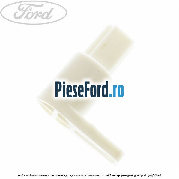 Levier actionare aeroterma AC manual Ford Focus C-Max 2003-2007 1.6 TDCi 109 cp G8DA, G8DB, G8DD, G8DE, G8DF diesel