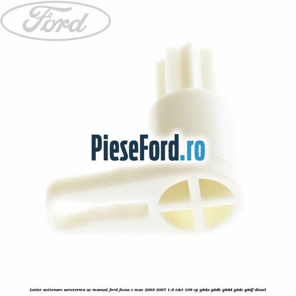 Levier actionare aeroterma AC manual Ford Focus C-Max 2003-2007 1.6 TDCi 109 cp G8DA, G8DB, G8DD, G8DE, G8DF diesel