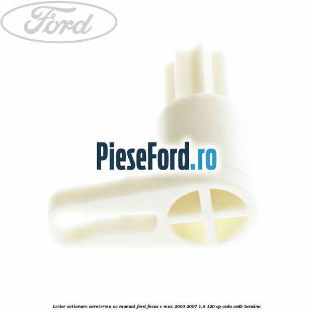 Levier actionare aeroterma AC manual Ford Focus C-Max 2003-2007 1.8 120 cp CSDA, CSDB benzina