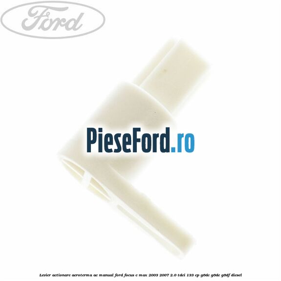 Levier actionare aeroterma AC manual Ford Focus C-Max 2003-2007 2.0 TDCi 133 cp G6DC, G6DE, G6DF diesel