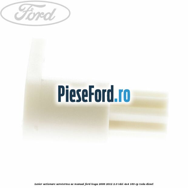 Levier actionare aeroterma AC manual Ford Kuga 2008-2012 2.0 TDCI 4x4 163 cp TXDA diesel