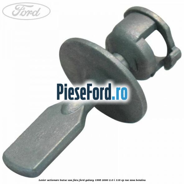 Levier actionare butuc usa fata Ford Galaxy 1995-2000 2.0 i 116 cp NSE, ZVSA benzina