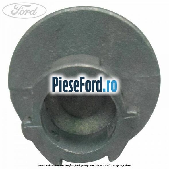Levier actionare butuc usa fata Ford Galaxy 2000-2006 1.9 TDI 115 cp AUY diesel