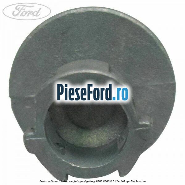 Levier actionare butuc usa fata Ford Galaxy 2000-2006 2.3 16V 140 cp E5SB benzina