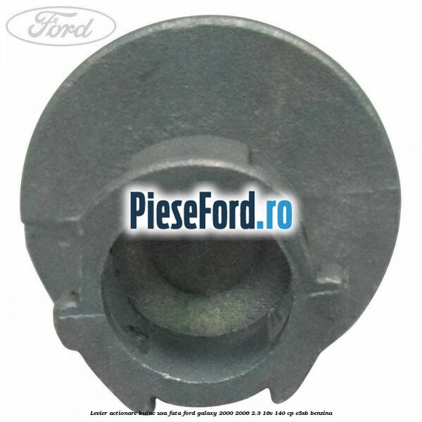 Levier actionare butuc usa fata Ford Galaxy 2000-2006 2.3 16V 140 cp E5SB benzina