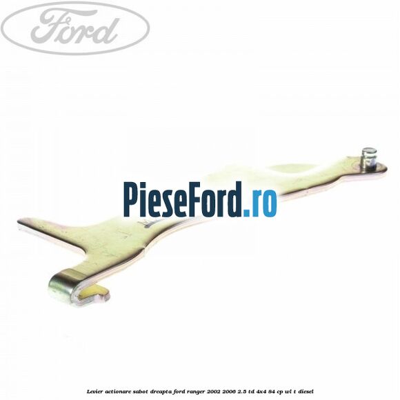 Levier actionare sabot dreapta Ford Ranger 2002-2006 2.5 TD 4x4 84 cp Levier actionare sabot dreapta Ford Ranger 2002-2006 2.5 TD 4x4 84 cp WL-T diesel