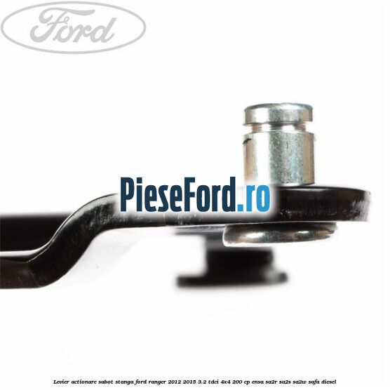 Levier actionare sabot stanga Ford Ranger 2012-2015 3.2 TDCi 4x4 200 cp ENSA, SA2R, SA2S, SA2W, SAFA diesel