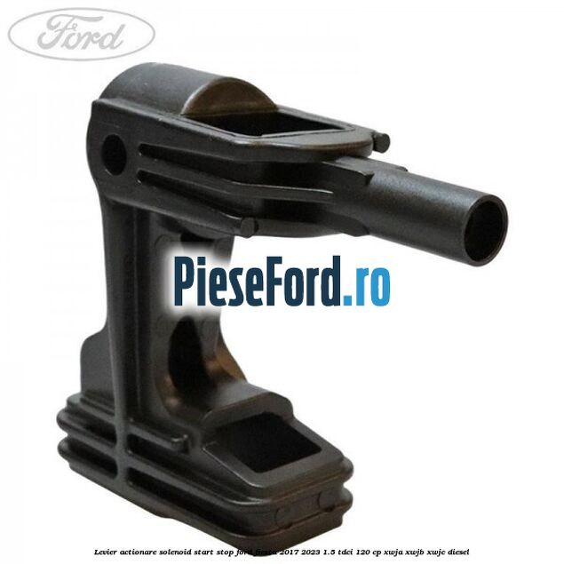 Levier actionare solenoid start stop Ford Fiesta 2017-2023 1.5 TDCi 120 cp XWJA, XWJB, XWJC diesel