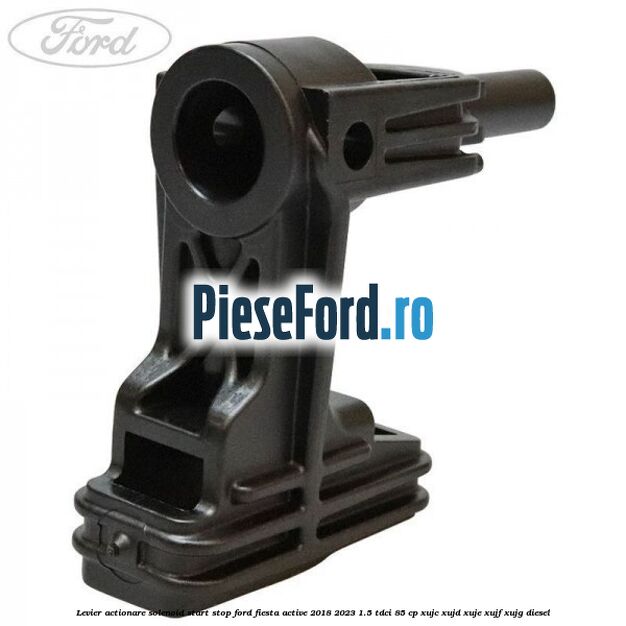 Levier actionare solenoid start stop Ford Fiesta Active 2018-2023 1.5 TDCi 85 cp XUJC, XUJD, XUJE, XUJF, XUJG diesel
