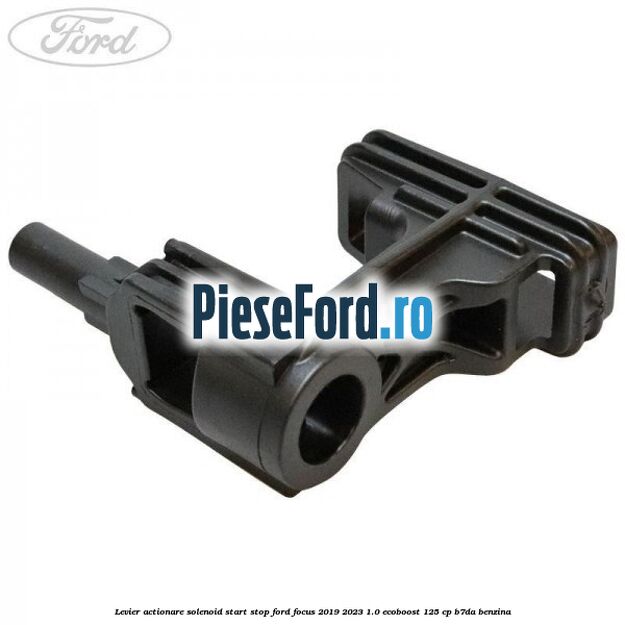 Levier actionare solenoid start stop Ford Focus 2019-2023 1.0 EcoBoost 125 cp B7DA benzina