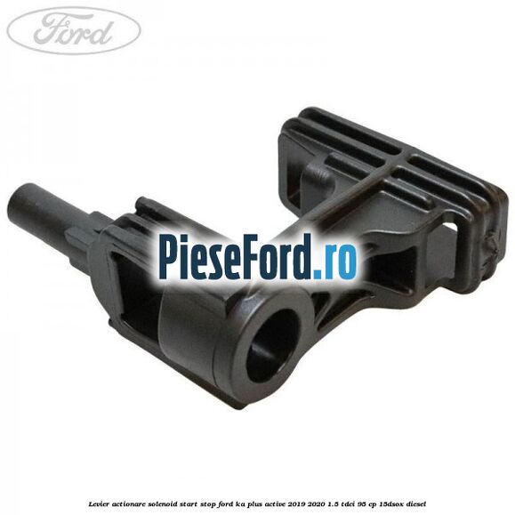 Levier actionare solenoid start stop Ford Ka plus Active 2019-2020 1.5 TDCI 95 cp Levier actionare solenoid start stop Ford Ka plus Active 2019-2020 1.5 TDCI 95 cp 15DSOX diesel
