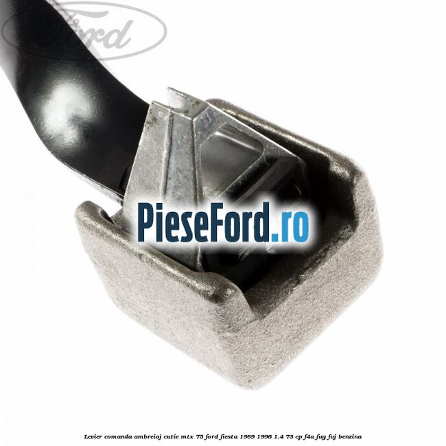 Levier comanda ambreiaj cutie MTX 75 Ford Fiesta 1989-1996 1.4 73 cp F4A, FUG, FUJ benzina