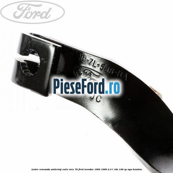 Levier comanda ambreiaj cutie MTX 75 Ford Mondeo 1993-1996 2.0 i 16V 136 cp NGA benzina
