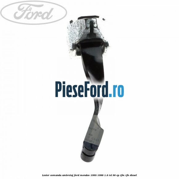 Levier comanda ambreiaj Ford Mondeo 1993-1996 1.8 TD 90 cp RFM, RFN diesel