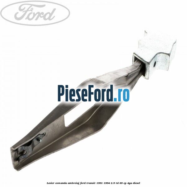 Levier comanda ambreiaj Ford Transit 1991-1994 2.5 TD 85 cp 4GA diesel