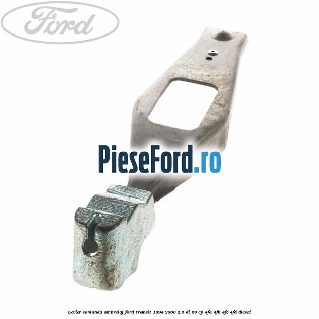 Levier comanda ambreiaj Ford Transit 1994-2000 2.5 DI 69 cp 4FA, 4FB, 4FC, 4FD diesel