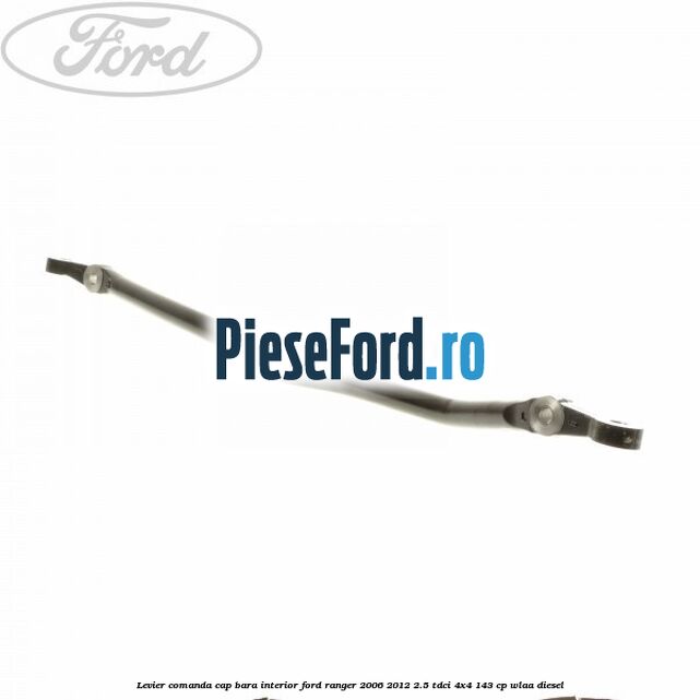 Levier comanda cap bara interior Ford Ranger 2006-2012 2.5 TDCi 4x4 143 cp WLAA diesel