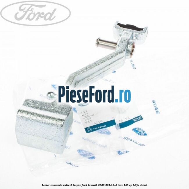 Levier comanda cutie 6 trepte Ford Transit 2006-2014 2.4 TDCi 140 cp H9FB diesel