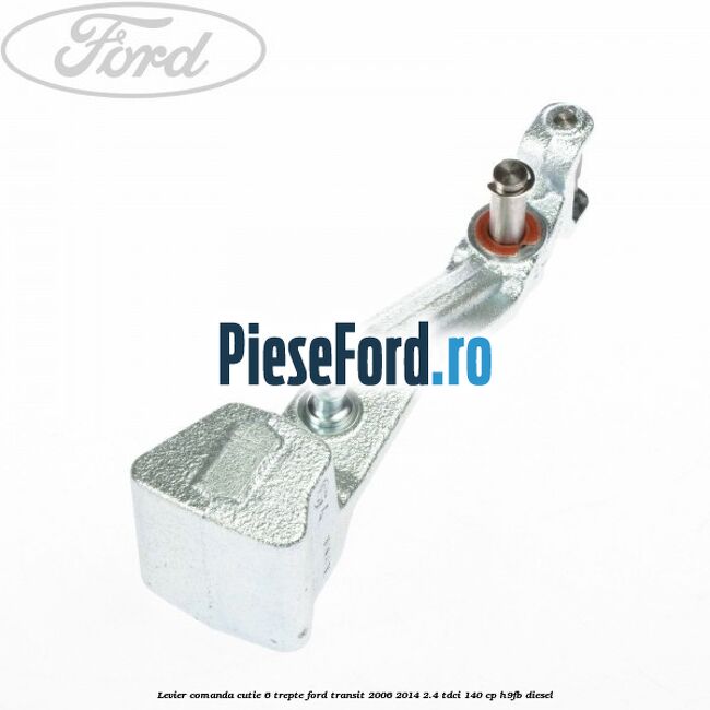 Levier comanda cutie 6 trepte Ford Transit 2006-2014 2.4 TDCi 140 cp Levier comanda cutie 6 trepte Ford Transit 2006-2014 2.4 TDCi 140 cp H9FB diesel