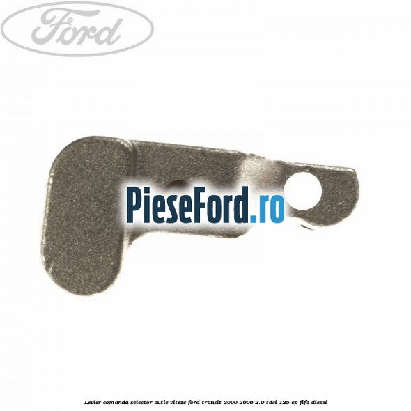 Levier comanda selector cutie viteze Ford Transit 2000-2006 2.0 TDCi 125 cp FIFA diesel