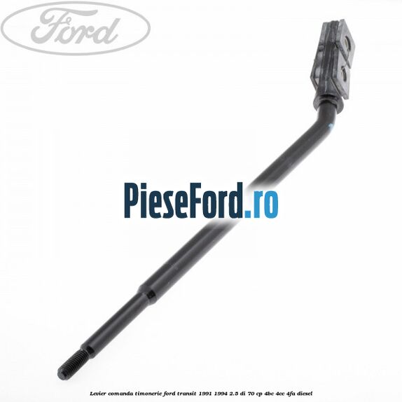 Levier comanda timonerie Ford Transit 1991-1994 2.5 DI 70 cp Levier comanda timonerie Ford Transit 1991-1994 2.5 DI 70 cp 4BC, 4CC, 4FA diesel