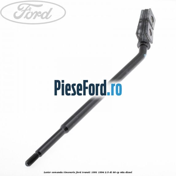 Levier comanda timonerie Ford Transit 1991-1994 2.5 DI 80 cp 4DA diesel