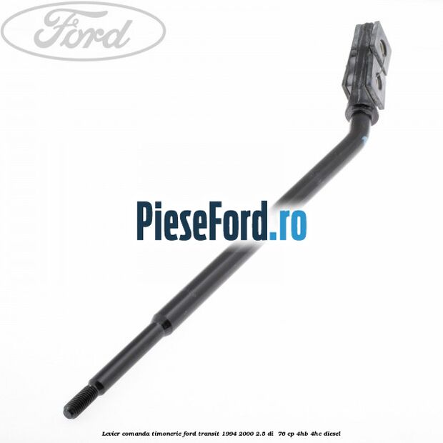 Levier comanda timonerie Ford Transit 1994-2000 2.5 DI  76 cp 4HB, 4HC diesel