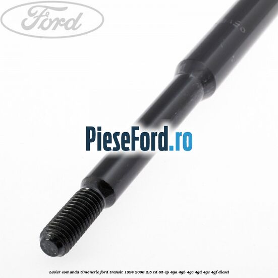 Levier comanda timonerie Ford Transit 1994-2000 2.5 TD 85 cp 4GA, 4GB, 4GC, 4GD, 4GE, 4GF diesel