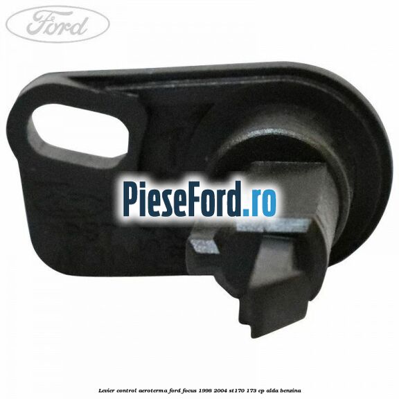 Levier control aeroterma Ford Focus 1998-2004 ST170 173 cp ALDA benzina