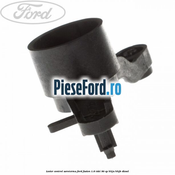 Levier control aeroterma Ford Fusion 1.6 TDCi 90 cp Levier control aeroterma Ford Fusion 1.6 TDCi 90 cp HHJA, HHJB diesel