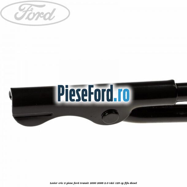 Levier cric 2 piese Ford Transit 2000-2006 2.0 TDCi 125 cp FIFA diesel