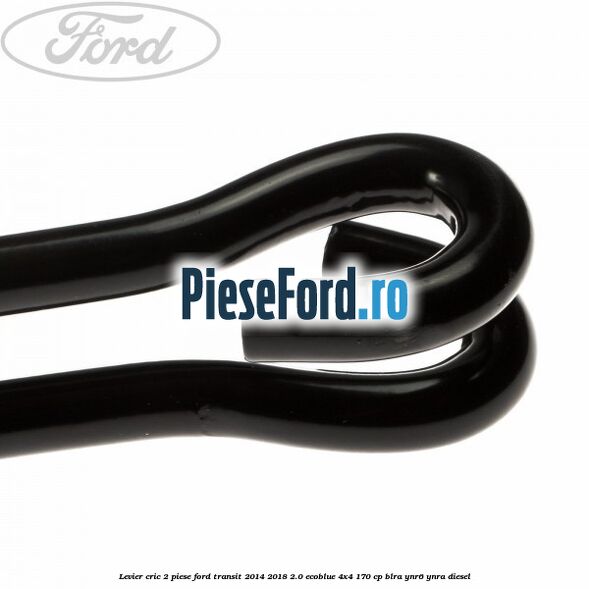 Levier cric 2 piese Ford Transit 2014-2018 2.0 EcoBlue 4x4 170 cp BLRA, YNR6, YNRA diesel