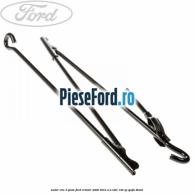 Levier cric 3 piese Ford Transit 2006-2014 2.2 TDCi 130 cp QWFA diesel