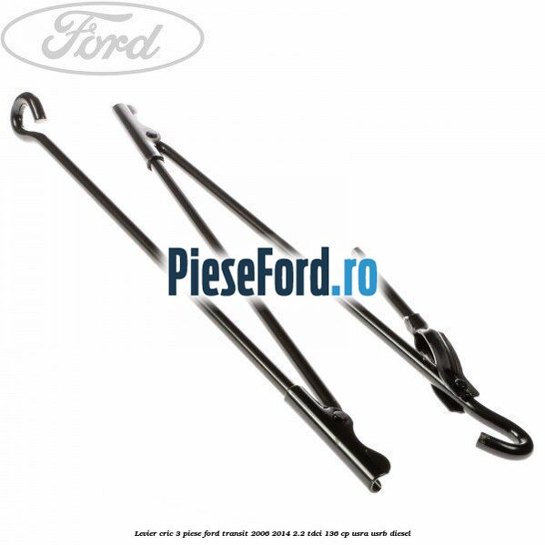 Levier cric 3 piese Ford Transit 2006-2014 2.2 TDCi 136 cp USRA, USRB diesel