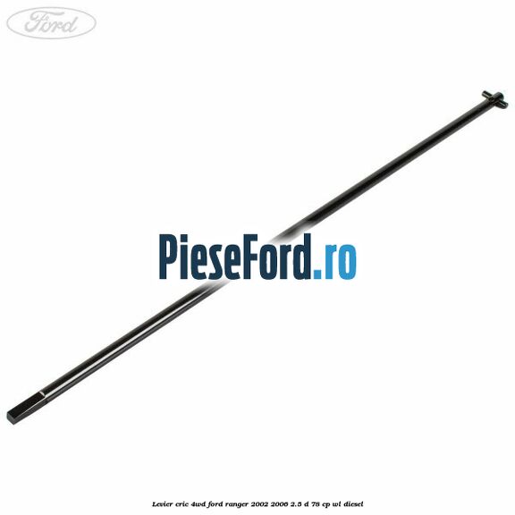 Levier cric 4WD Ford Ranger 2002-2006 2.5 D 78 cp WL diesel