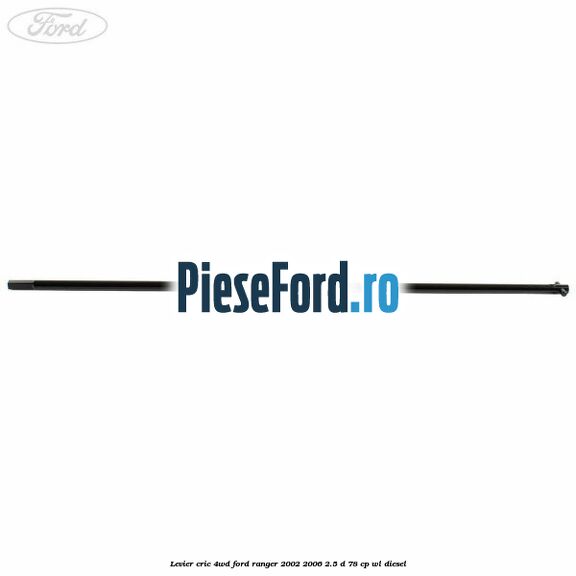 Levier cric 4WD Ford Ranger 2002-2006 2.5 D 78 cp Levier cric 4WD Ford Ranger 2002-2006 2.5 D 78 cp WL diesel