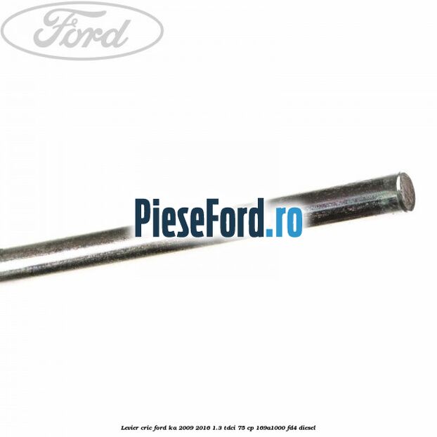 Levier cric Ford Ka 2009-2016 1.3 TDCi 75 cp 169A1000, FD4 diesel