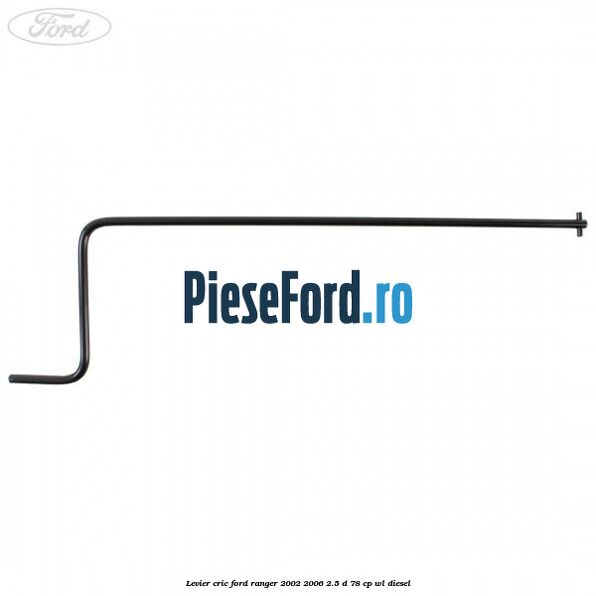 Levier cric Ford Ranger 2002-2006 2.5 D 78 cp WL diesel
