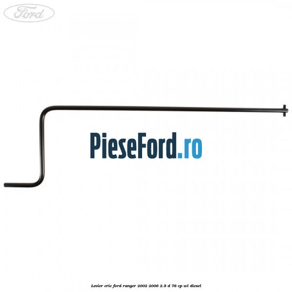 Levier cric Ford Ranger 2002-2006 2.5 D 78 cp WL diesel
