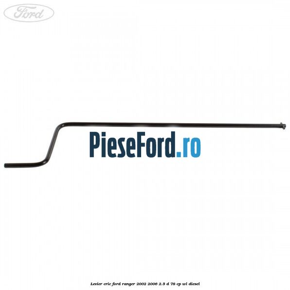 Levier cric Ford Ranger 2002-2006 2.5 D 78 cp WL diesel